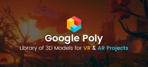 Google Poly - Library of 3D Models for VR & AR Projects